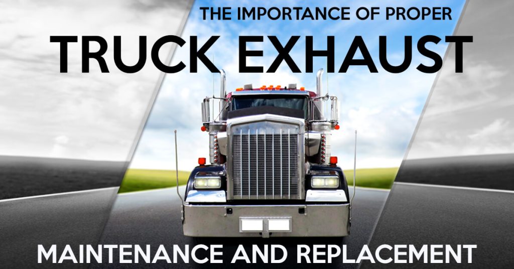 The Importance of Proper Truck Exhaust Maintenance and Replacement